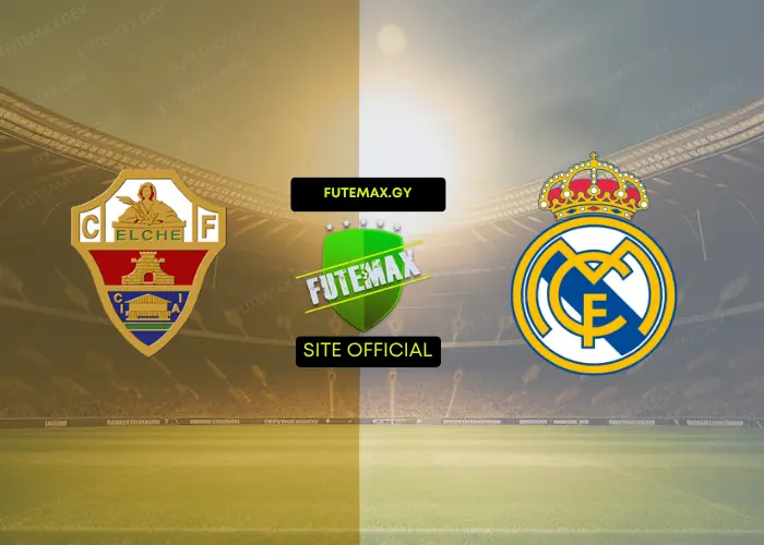 Elche x Real Madrid ao vivo 15/09/2026